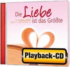 Playback-CD: Die Liebe ist das Größte