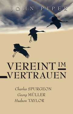 Alois Wagner - John Piper - Vereint im Vertrauen Vereint im Vertrauen