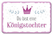 Du bist eine Königstochter - Magnet Du bist eine Königstochter - Magnet