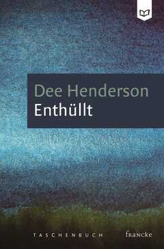 Dee Henderson - Dorothee Dziewas - Enthüllt Enthüllt