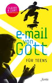 Claire Cloninger - Curt Cloninger - E-Mail von Gott für Teens E-Mail von Gott für Teens