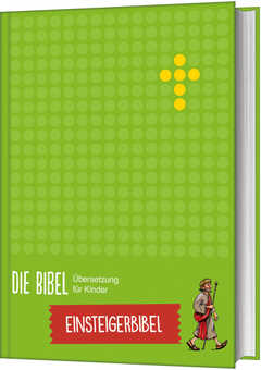 Die Bibel - Übersetzung für Kinder, Einsteigerbibel Die Bibel - Übersetzung für Kinder, Einsteigerbibel