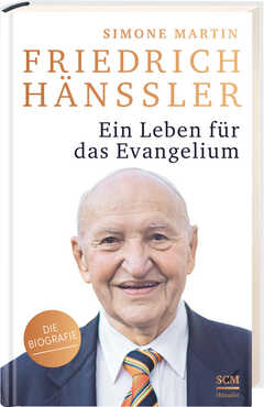 Friedrich Hänssler - Simone Martin - Friedrich Hänssler - Ein Leben für das Evangelium Friedrich Hänssler - Ein Leben für das Evangelium