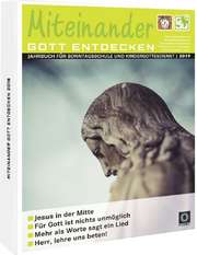 Miteinander Gott entdecken 2019 Miteinander Gott entdecken 2019