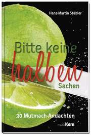 Hans-Martin Stäbler - Bitte keine halben Sachen Bitte keine halben Sachen