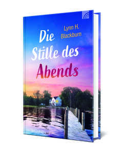 Lynn H. Blackburn - Die Stille des Abends Die Stille des Abends