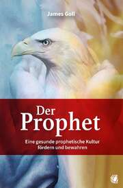 James Goll - Der Prophet Der Prophet