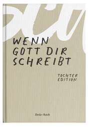Detlev Reich - Wenn Gott dir schreibt - Tochter Edition Wenn Gott dir schreibt - Tochter Edition