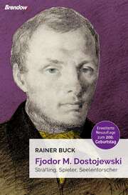 Rainer Buck - Fjodor M. Dostojewski Fjodor M. Dostojewski