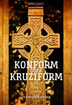 Jimmy Davis - Konform oder Kruziform Konform oder Kruziform