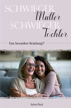 Sylvia Plock - Schwiegermutter - Schwiegertochter Schwiegermutter - Schwiegertochter