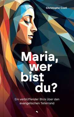 Christophe L. P. Costi - Maria, wer bist du? Maria, wer bist du?
