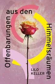 Lilo Keller - Offenbarungen aus den Himmelsräumen Offenbarungen aus den Himmelsräumen