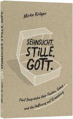 Sehnsucht. Stille. Gott.