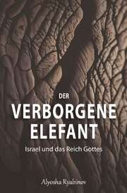 Alyosha Ryabinov - Der verborgene Elefant Der verborgene Elefant