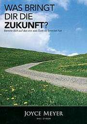 Joyce Meyer - DVD: Was bringt dir die Zukunft? DVD: Was bringt dir die Zukunft?