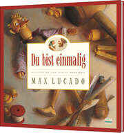 Max Lucado - Du bist einmalig Du bist einmalig