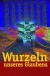 Chuck Cohen - Wurzeln unseres Glaubens Wurzeln unseres Glaubens