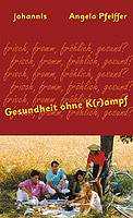 Angela Pfeiffer - Gesundheit ohne K(r)ampf Gesundheit ohne K(r)ampf