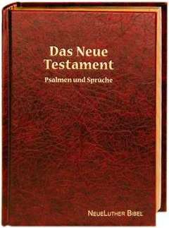 Das Neue Testament mit Psalmen & Sprüchen - NeueLuther Bibel
