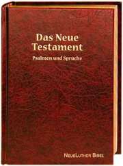 Das Neue Testament mit Psalmen & Sprüchen - NeueLuther Bibel Das Neue Testament mit Psalmen & Sprüchen - NeueLuther Bibel