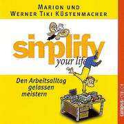 Werner "Tiki" Küstenmacher - Marion Küstenmacher - Nick Benjamin - Susanne Grawe - Simplify your life - Hörbuch Simplify your life - Hörbuch