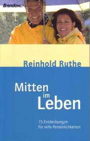 Reinhold Ruthe - Mitten im Leben Mitten im Leben