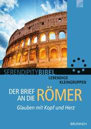 Frank Grundmüller - Serendipity Bibel: Der Brief an die Römer Serendipity Bibel: Der Brief an die Römer
