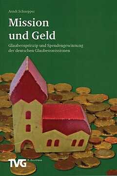 Arndt E. Schnepper - Mission und Geld Mission und Geld