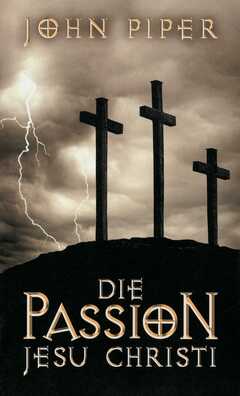 Die Passion Jesu Christi
