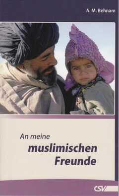 Anise M. Behnam - An meine muslimischen Freunde An meine muslimischen Freunde