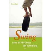 Birgit Schilling - Kerstin Hack - Swing - Dein Leben in Balance Swing - Dein Leben in Balance