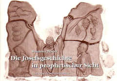 Die Josefsgeschichte in prophetischer Sicht