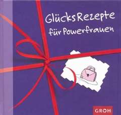 Celeste Marin - GlücksRezepte für Powerfrauen GlücksRezepte für Powerfrauen