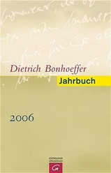 Dietrich Bonhoeffer Jahrbuch 2006