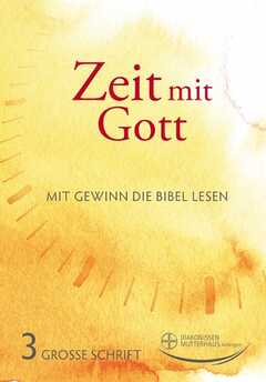 Diakonissenmutterhaus Aidlingen - Zeit mit Gott 3. Quartal 2025 - Großdruck Zeit mit Gott 3. Quartal 2025 - Großdruck