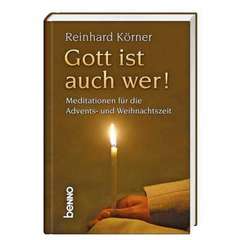 Gott ist auch wer!