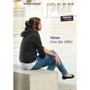 pur: Hören - Trau der Stille! pur: Hören - Trau der Stille!