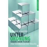 Frank Krause - Unterordnung - Segen oder Fluch? Unterordnung - Segen oder Fluch?