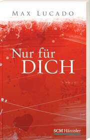 Max Lucado - Friedemann Lux - Nur für Dich Nur für Dich