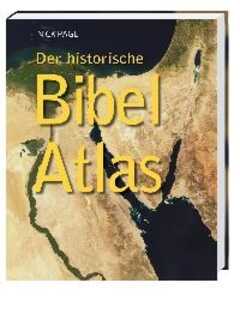 Der historische Bibelatlas