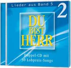 2-CD: Du bist Herr Lieder aus Band 5, Vol.2