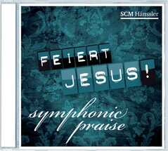 CD: Feiert Jesus! Symphonic Praise