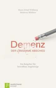 Hans-Arved Willberg - Heidrun Mildner - Demenz - der langsame Abschied Demenz - der langsame Abschied