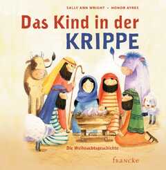 Honor Ayres - Sally Ann Wright - Das Kind in der Krippe Das Kind in der Krippe