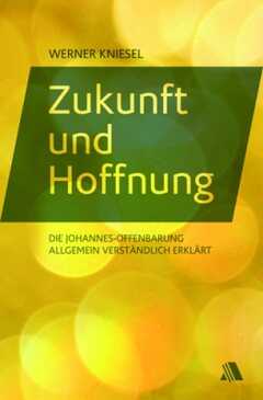 Werner Kniesel - Zukunft und Hoffnung Zukunft und Hoffnung