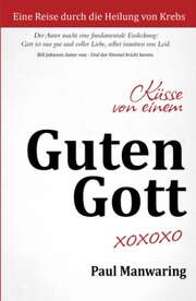 Paul Manwaring - Küsse von einem guten Gott Küsse von einem guten Gott