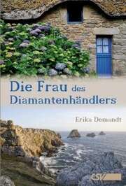 Erika Demandt - Die Frau des Diamantenhändlers Die Frau des Diamantenhändlers