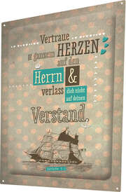 Metallschild WortProjekt: Vertraue von ganzem Herzen auf den Herrn Metallschild WortProjekt: Vertraue von ganzem Herzen auf den Herrn