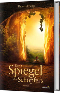 Thomas Franke - Der Spiegel des Schöpfers Der Spiegel des Schöpfers